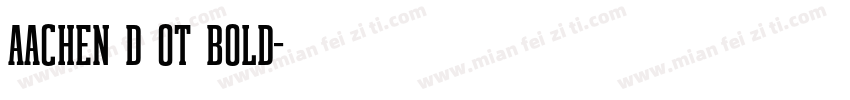 Aachen D OT Bold字体转换